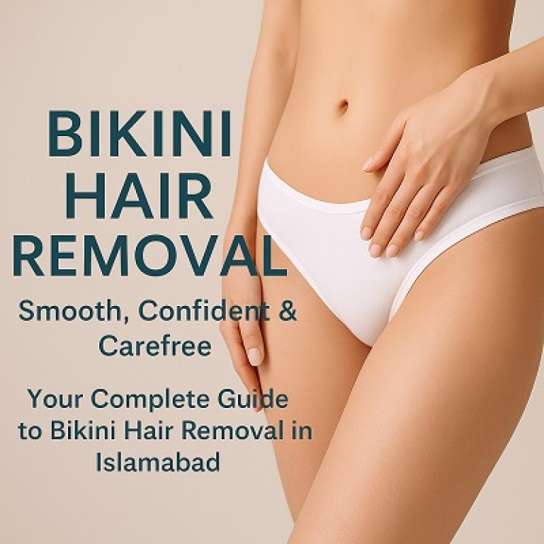 Bikni Hair Removal In Islamabad